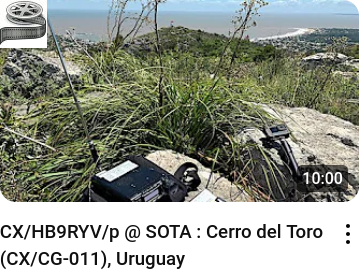 CX/HB9RYV/p @ SOTA : Cerro del Toro (CX/CG-011), meine erste SOTA-Aktivierung in Uruguay - ens.ch_youtube_video