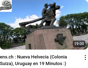 Nueva Helvecia (Colonia Suiza) - ens.ch_youtube_video