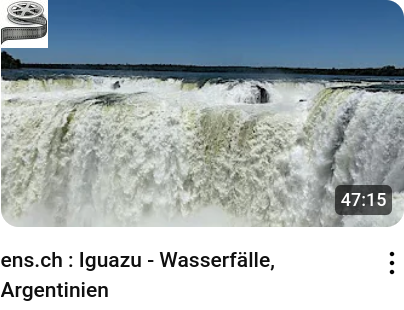 Iguazu - Wasserfälle, Argentinien - ens.ch_youtube_video